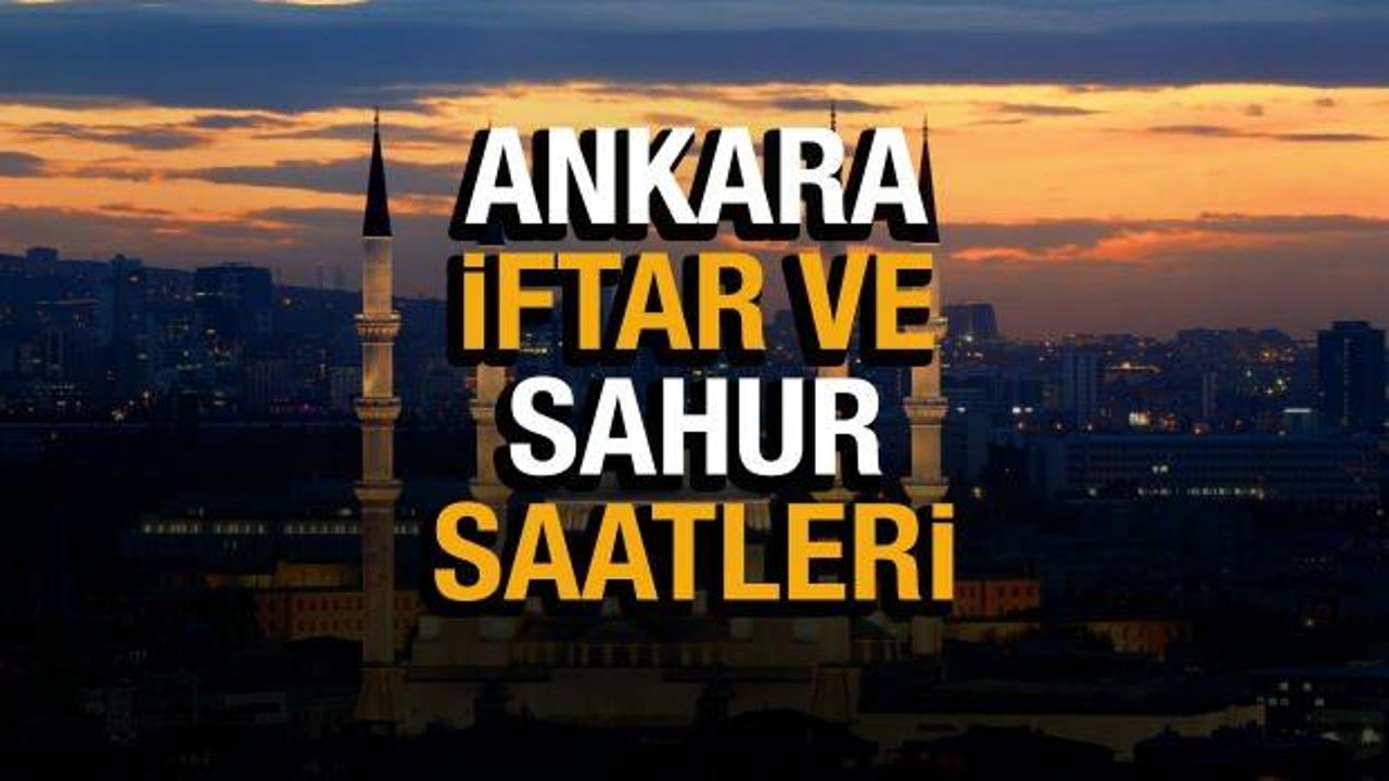 Ankara Ramazan İmsakiyesi 2022! Ankara Diyanet sahur ve iftar vakti