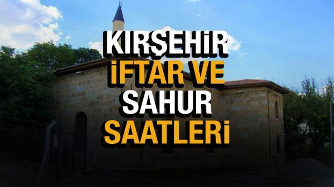 Kırşehir Ramazan İmsakiyesi 2022! Kırşehir Diyanet sahur ve iftar vakti