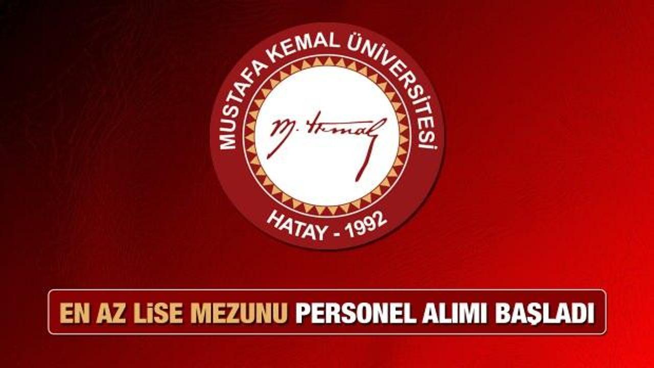 Hatay Mustafa Kemal Üniversitesi KPSS 50 Puan personel alımı! Başvuru için bugün son...