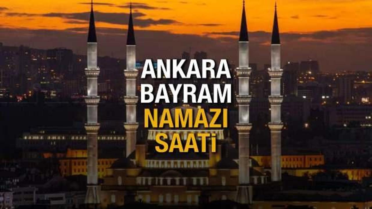 Ankara bayram namazı saat kaçta kılınacak? ( 2022 Diyanet Namaz Vakitleri)