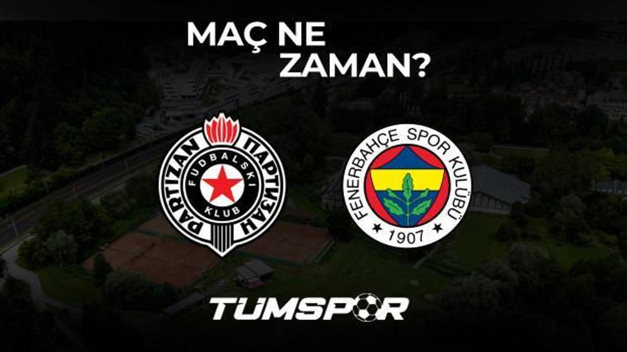 Partizan Fenerbahçe hazırlık maçı ne zaman?