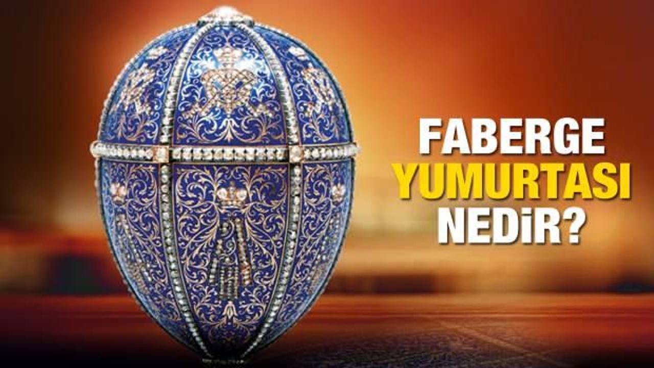 Faberge Yumurtası nedir? Tarihin tozlu yapraklarında Çarlık rejiminden ABD'ye uzanan yumurtanın hikayesi