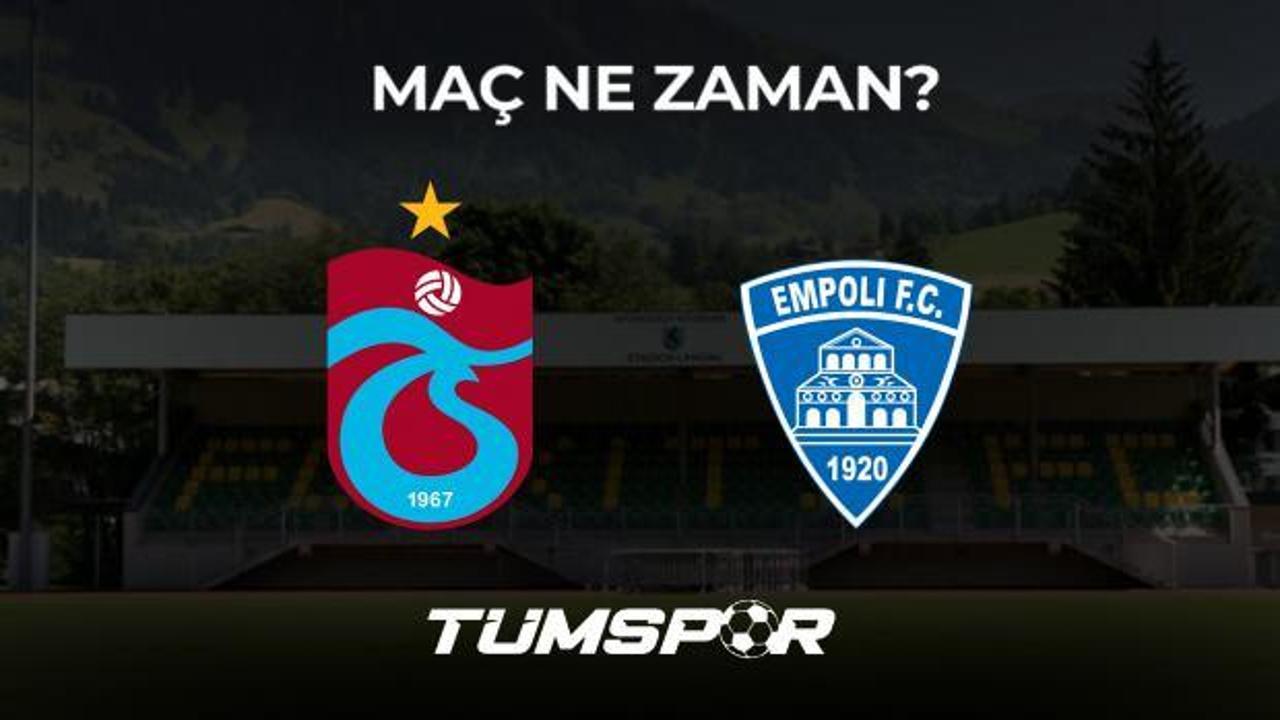 Trabzonspor Empoli maçı ne zaman?