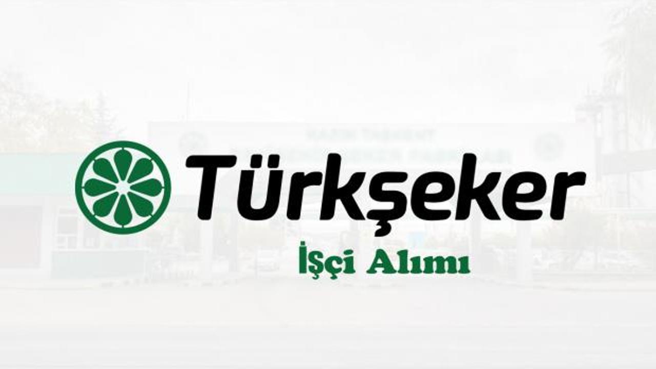 Türkiye Şeker Fabrikaları'na KPSS şartsız işçi alımı sona eriyor!