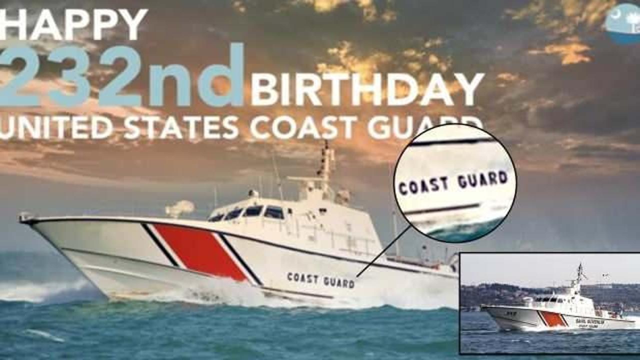 ABD Sahil Güvenlik Komutanlığı'nın yıl dönümünü Türk botuyla kutlayınca dalga konusu oldu