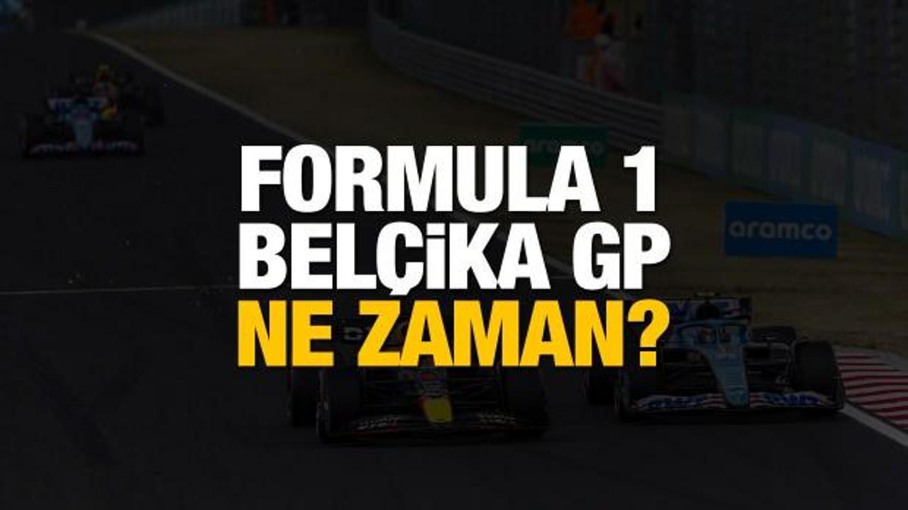 Formula 1 Belçika GP ne zaman, saat kaçta ve hangi kanalda? F1 2022'de uzun süreli ara!