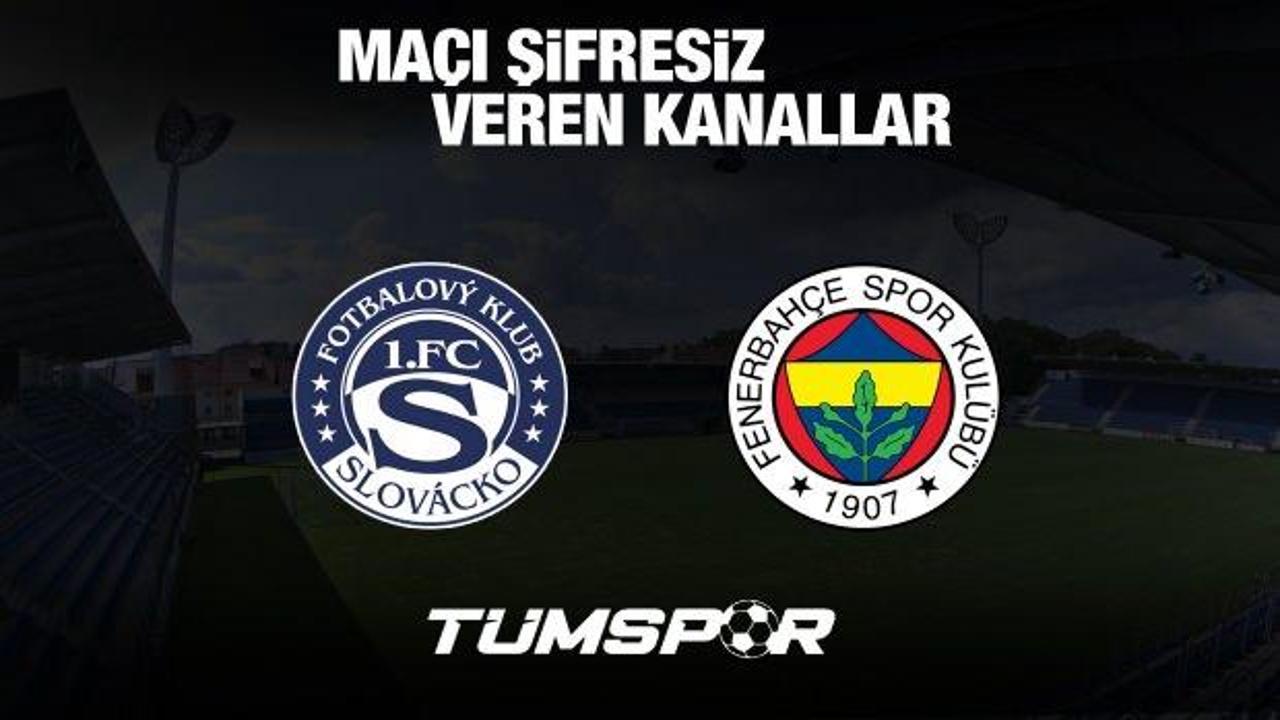 Slovacko Fenerbahçe maçını şifresiz veren kanallar! UEFA Avrupa Ligi 3. Eleme Turu rövanşı