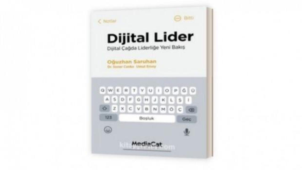 "Dijital Lider Dijital Çağda Liderliğe Yeni Bakış" başlıklı kitap çıktı