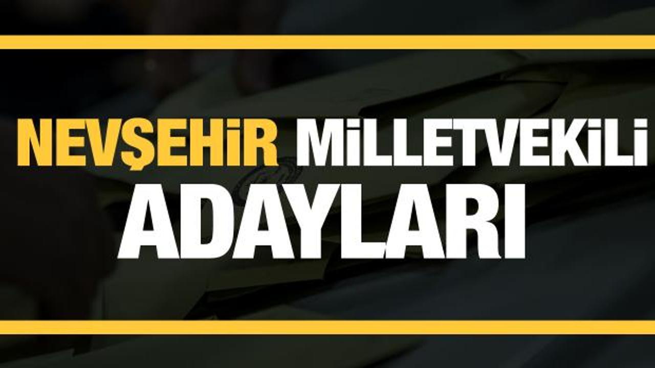 Nevşehir milletvekili adayları! Ak Parti, CHP, MHP, Yeniden Refah Partisi, İyi Parti aday listesi