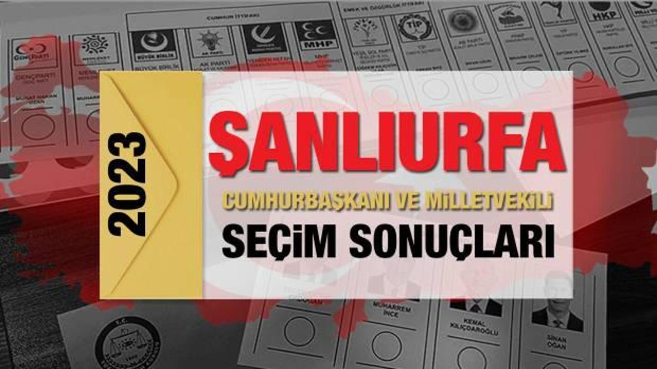 Şanlıurfa seçim sonuçları açıklandı! AK Parti, CHP, MHP, İYİ Parti, TİP ve Yeşil Sol Parti oy oranları