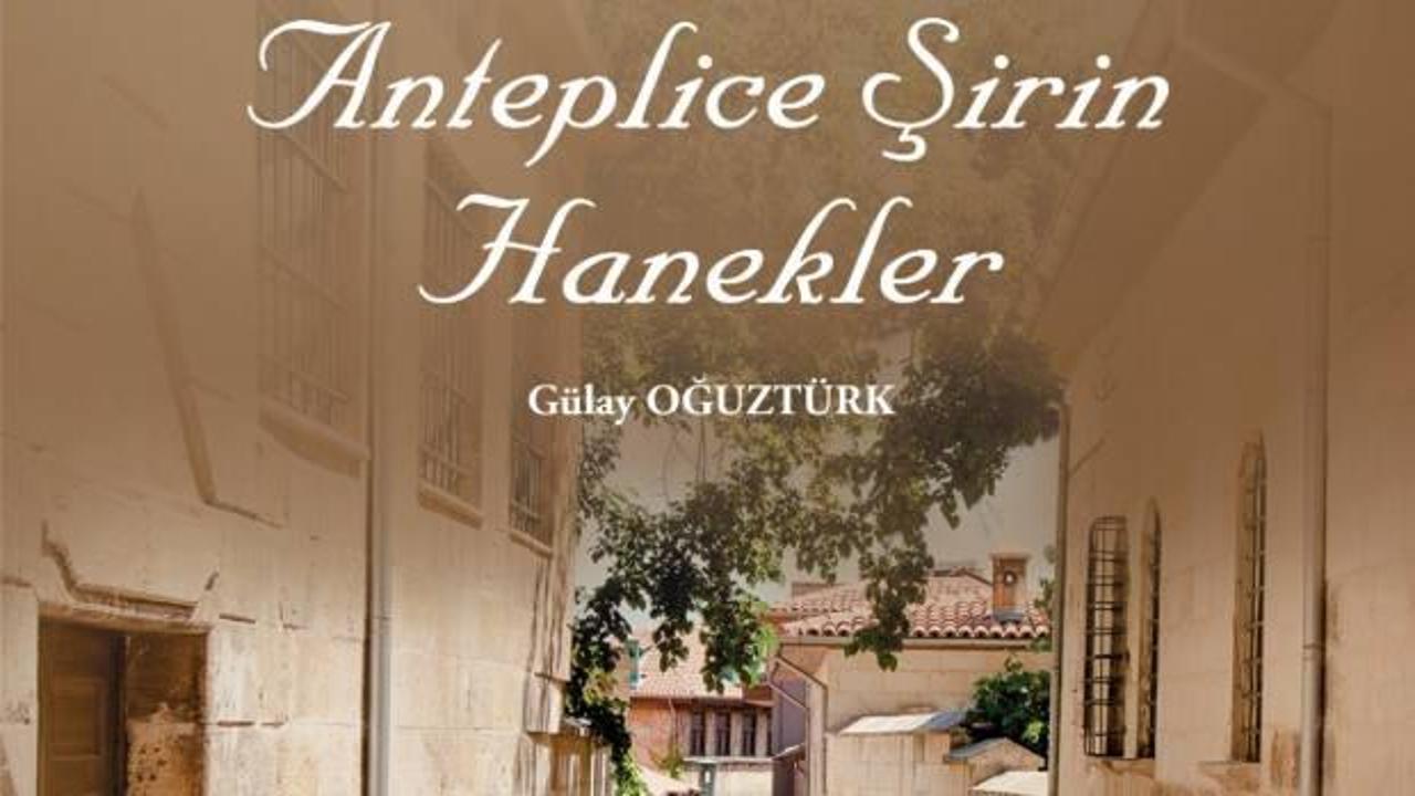 Gaziantep Büyükşehir, "Anteplice Şirin Hanekler" kitabını yayımladı