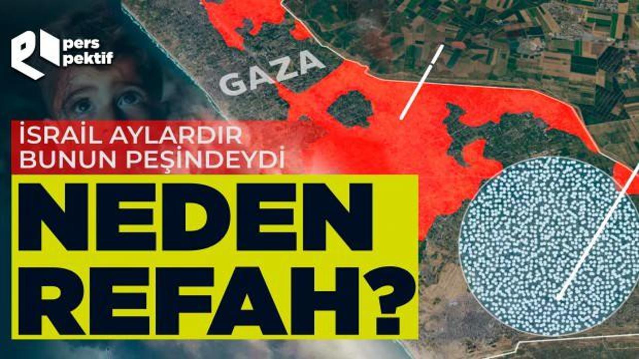 İsrail neden Refah kentini hedef aldı? Refah neden önemli?