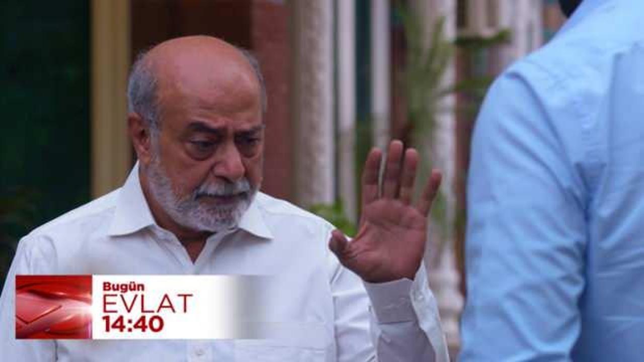 Evlat 8.b&ouml;l&uuml;m fragmanında Baba Celal evi terk ediyor! Ailede b&uuml;y&uuml;k kriz patlak verdi