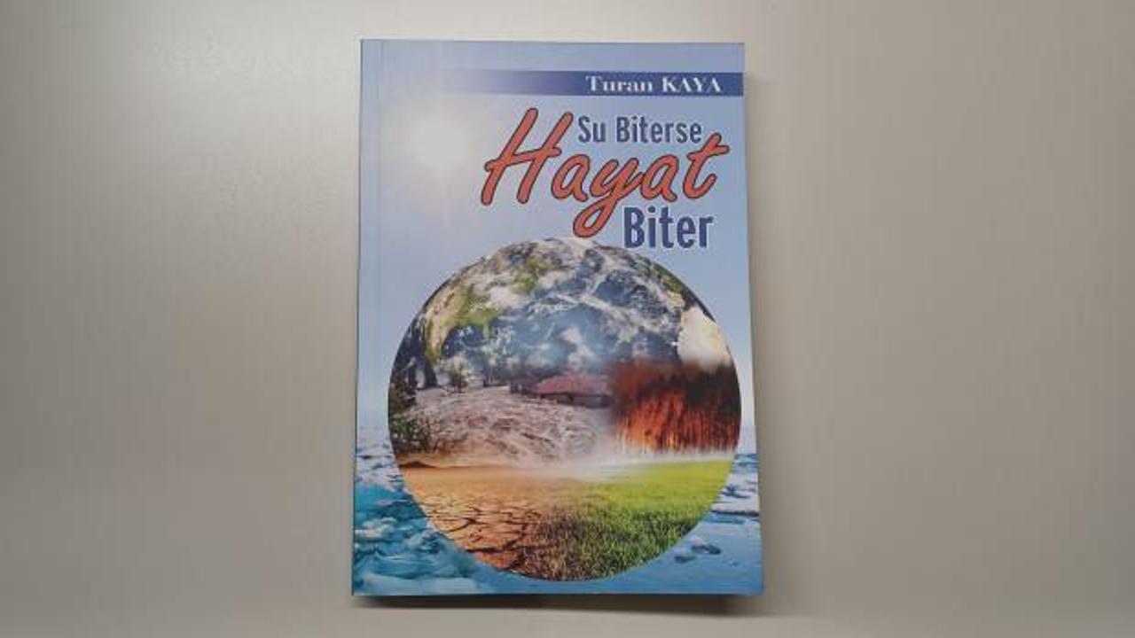 Turan Kaya'dan önemli eser: "Su Biterse Hayat Biter"