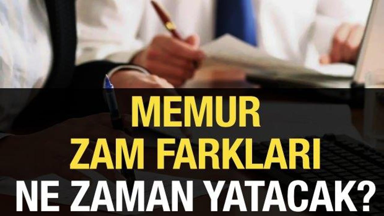 Memur zam farkı ne zaman hesaplara yatacak? Memur 14 günlük zam farkları hangi tarihte verilecek 2024?