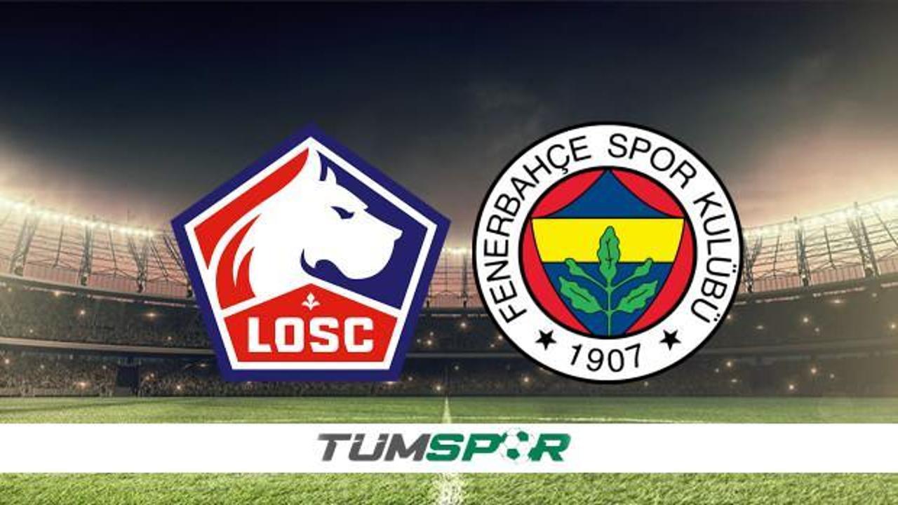 Lille - Fenerbahçe maçı bugün mü, ne zaman, saat kaçta? Lille - FB hangi kanalda?