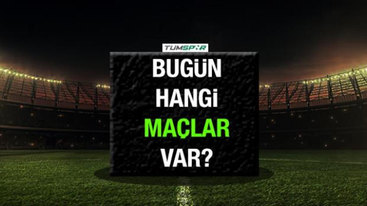 Bugün hangi maçlar var 9 Ağustos? Bugün hangi takımları maçları var?