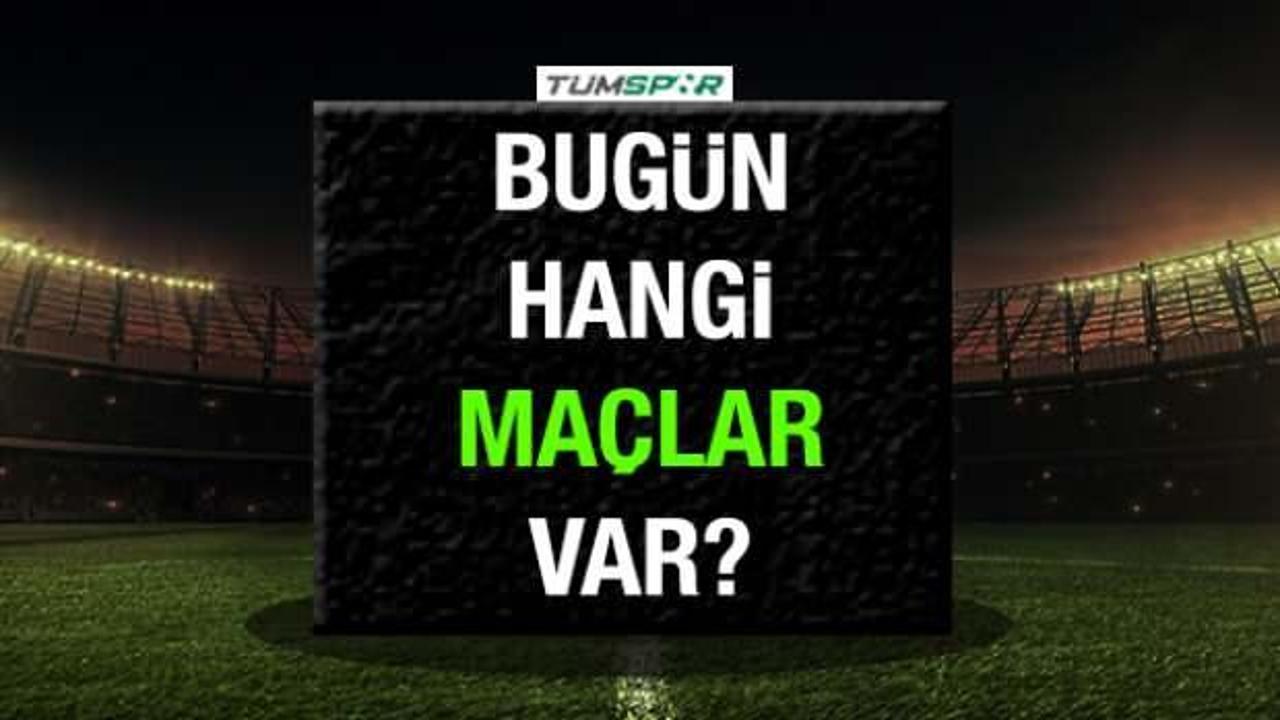 Bugün hangi maçlar var? 20 Ağustos bugün hangi takımların maçları var?