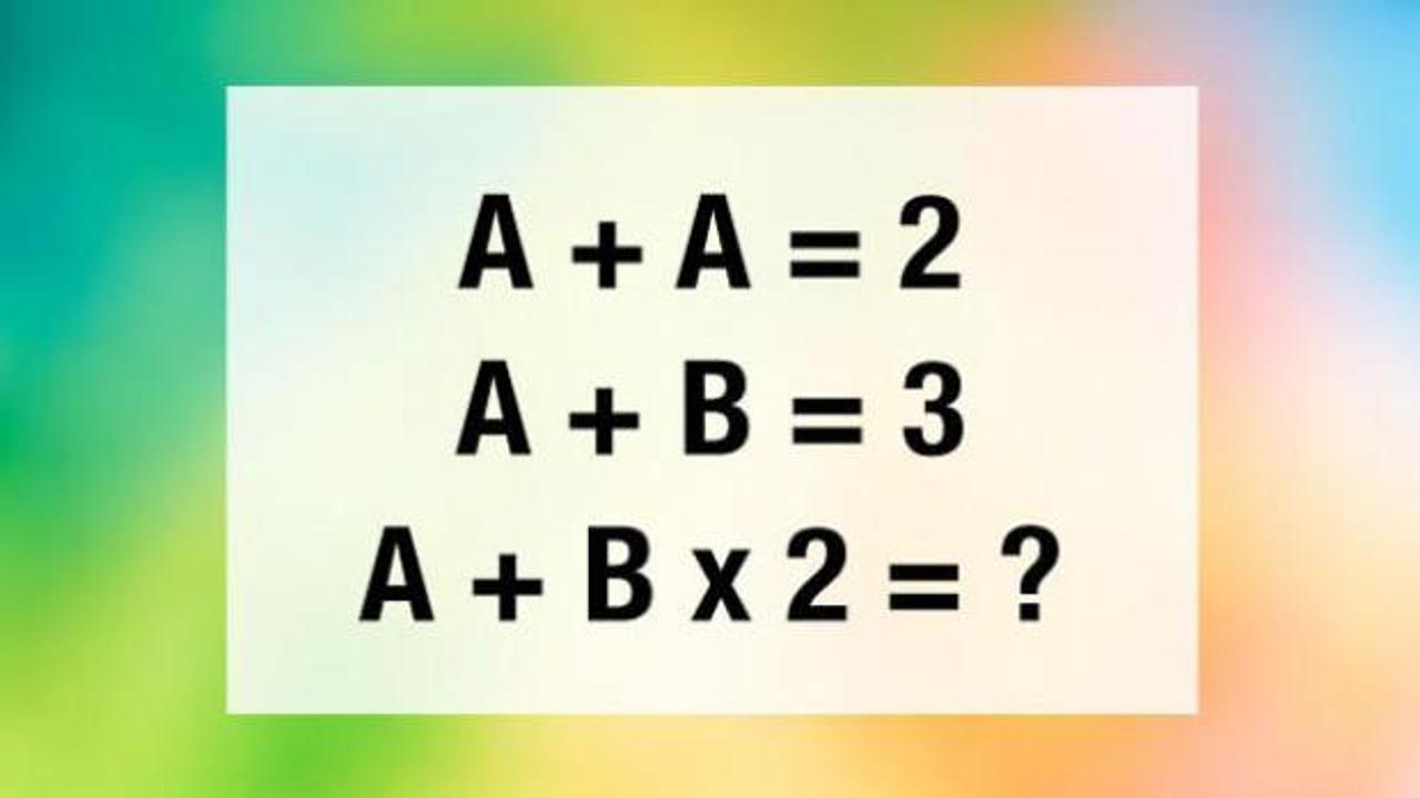 Matematiksel beyin jimnastiği: A + B × 2 bulmacasının cevabı kaç?