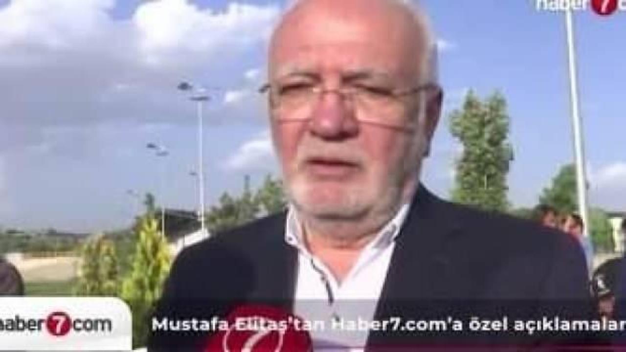 Mustafa Elitaş&rsquo;tan Haber7.com&rsquo;a &ouml;zel a&ccedil;ıklamalar
