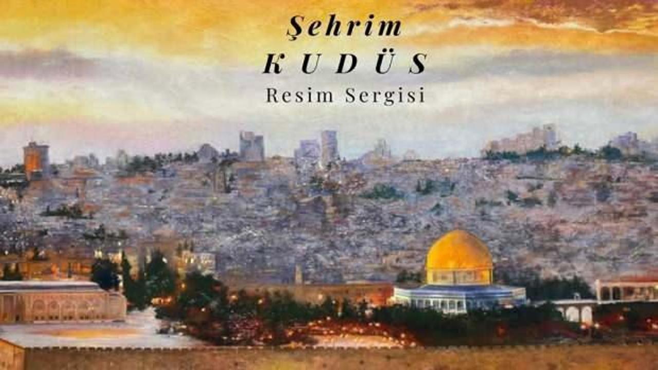 Ankara'da "Şehrim Kudüs" resim sergisi açılıyor
