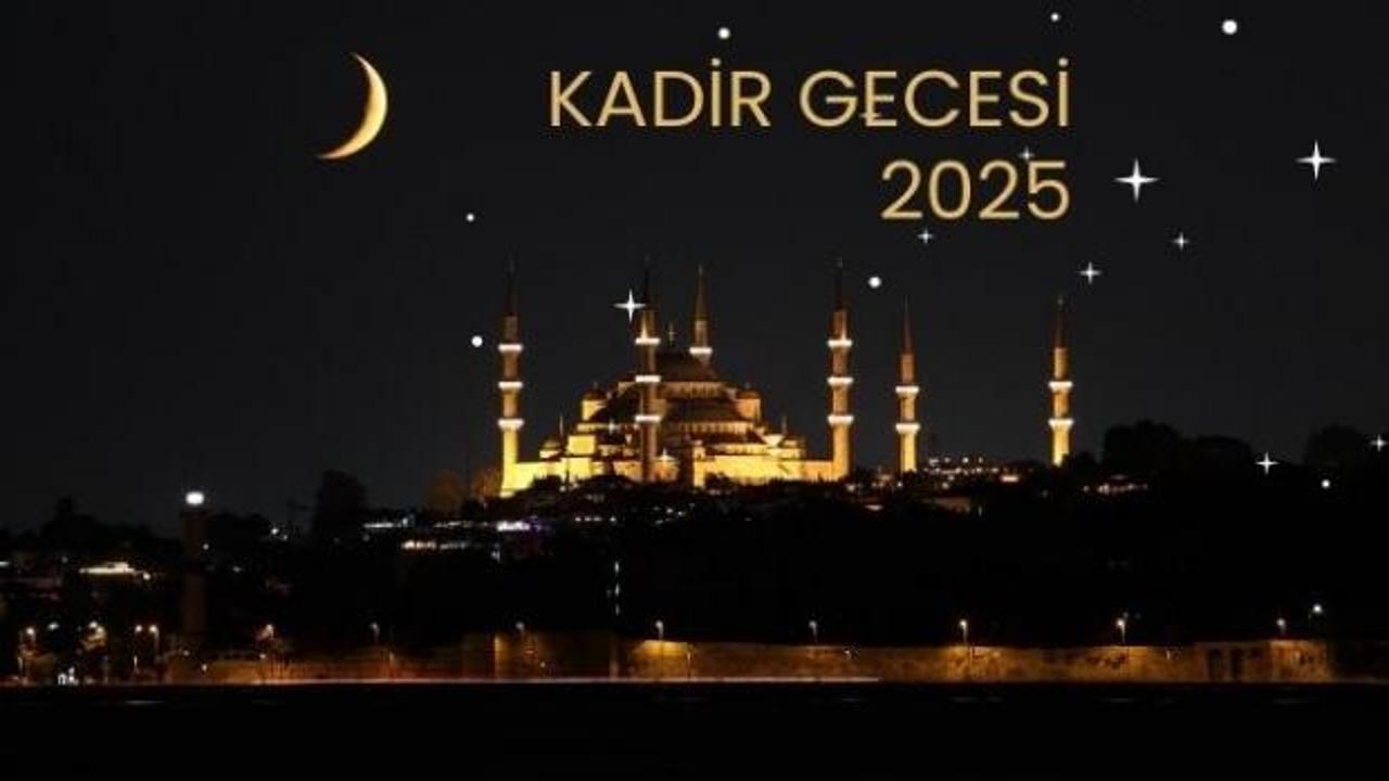 Kadir Gecesi 2025: Zamanı, Önemi ve Faziletleri - Kadir gecesinde yapılacaklar
