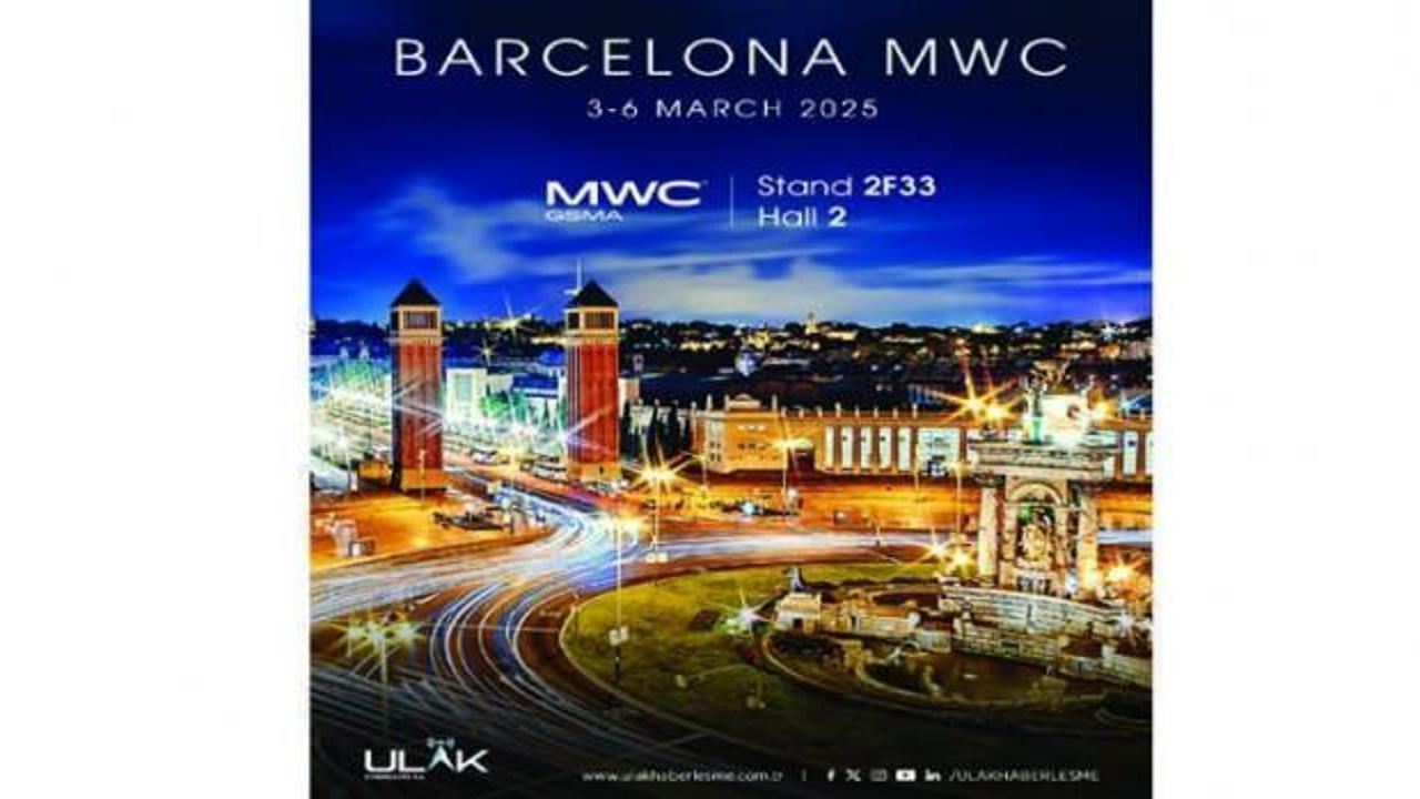 ULAK Haberleşme, MWC Barcelona 2025’te Milli Haberleşme Teknolojilerini tanıtacak