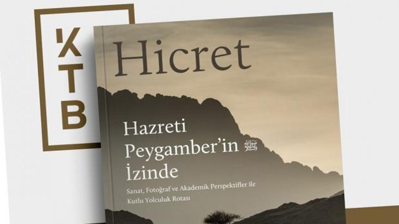 "Hicret: Hazreti Peygamber'in İzinde" belgeseli ve kitabı gönülleri fethedecek