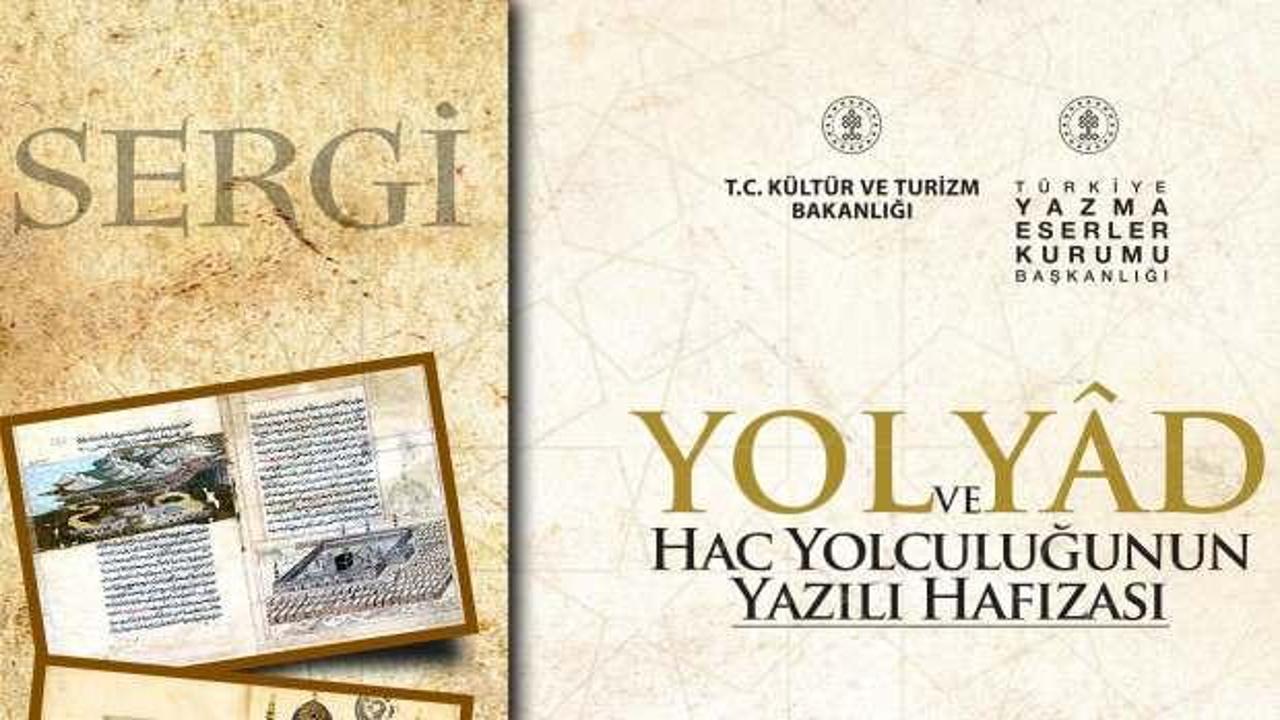 “YOL ve YÂD: Hac Yolculuğunun Yazılı Hafızası” sergisi Bakan Ersoy tarafından açılacak