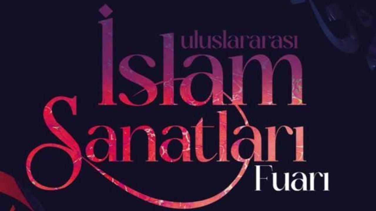 Uluslararası İslam Sanatları Fuarı 7 Mayıs'ta başlıyor