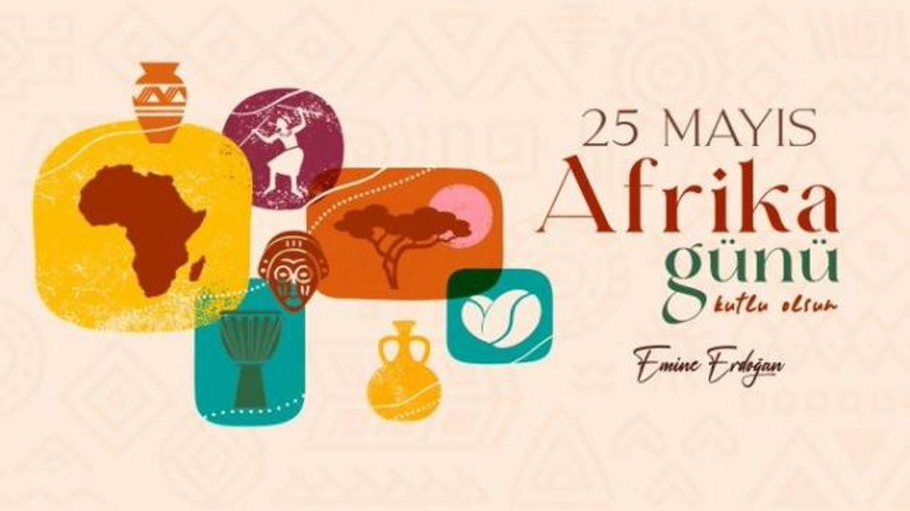 Emine Erdoğan: Tüm Afrikalı kardeşlerimin Afrika Günü'nü kalpten kutluyorum