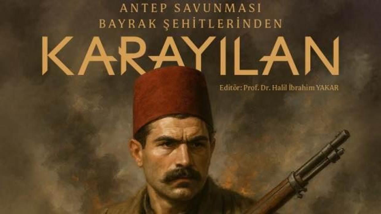'Antep savunmasının bayrak şehitlerinden Karayılan' e-kitap olarak yayımlandı