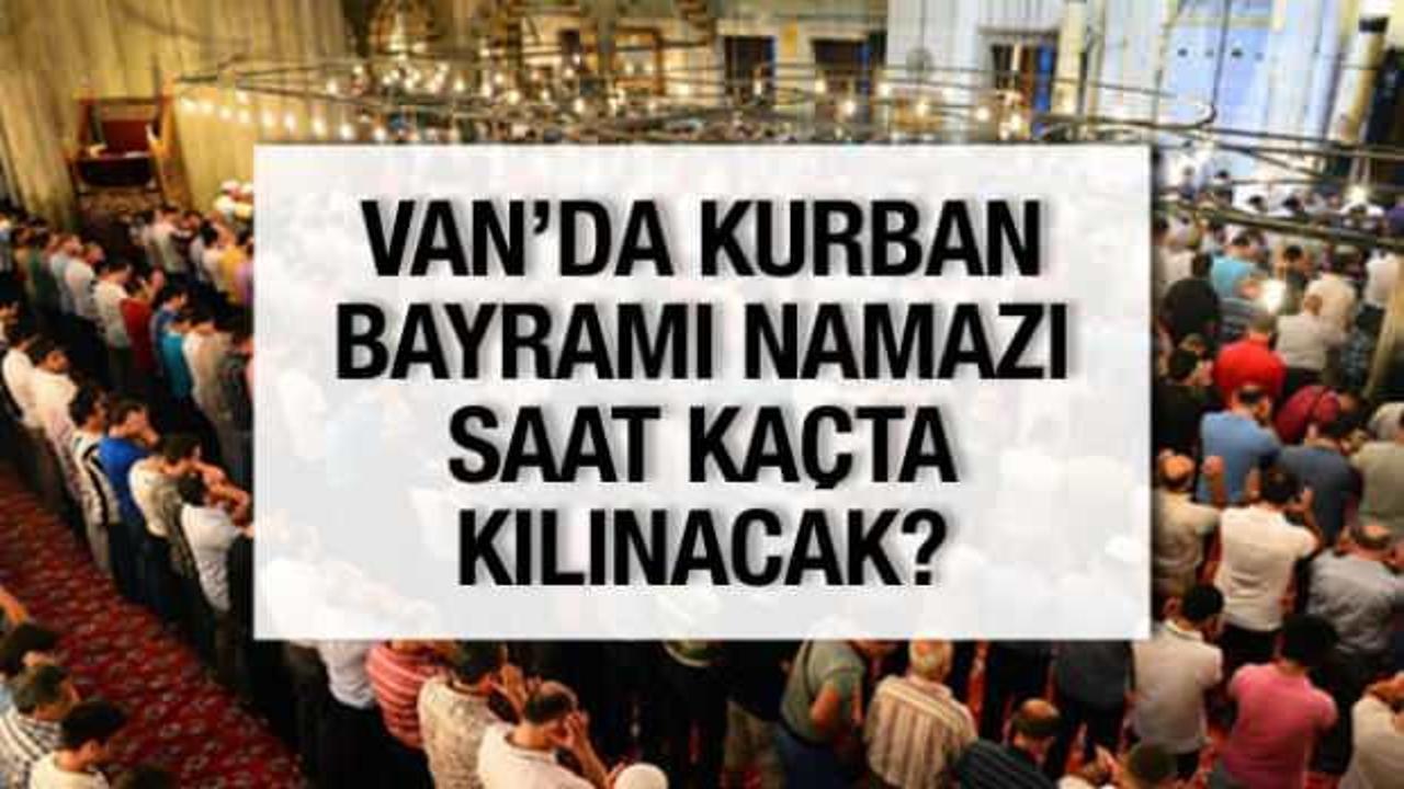 Van Kurban Bayramı Namazı Saati 2025! Van'da Bayram Namazı Saat Kaçta Kılınacak?