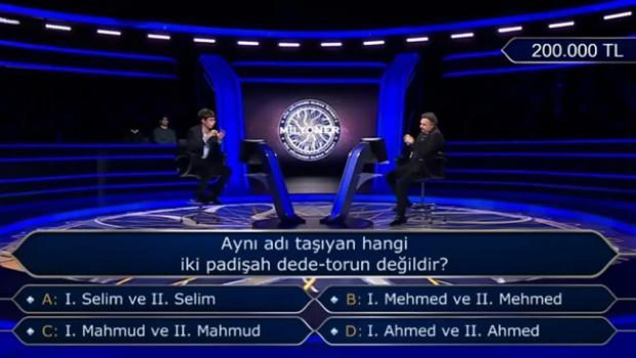 Aynı adı taşıyan hangi iki padişah dede-torun değildir? Milyoner'de 200 bin TL'lik soru