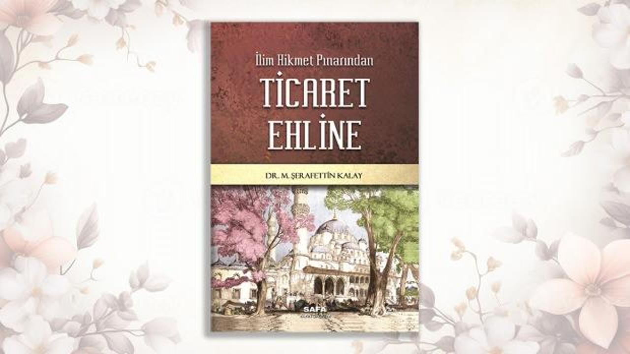 Dr. M. Kalay’dan tüccarlara manevî rehber: İlim Hikmet Pınarı'ndan Ticaret Ehline