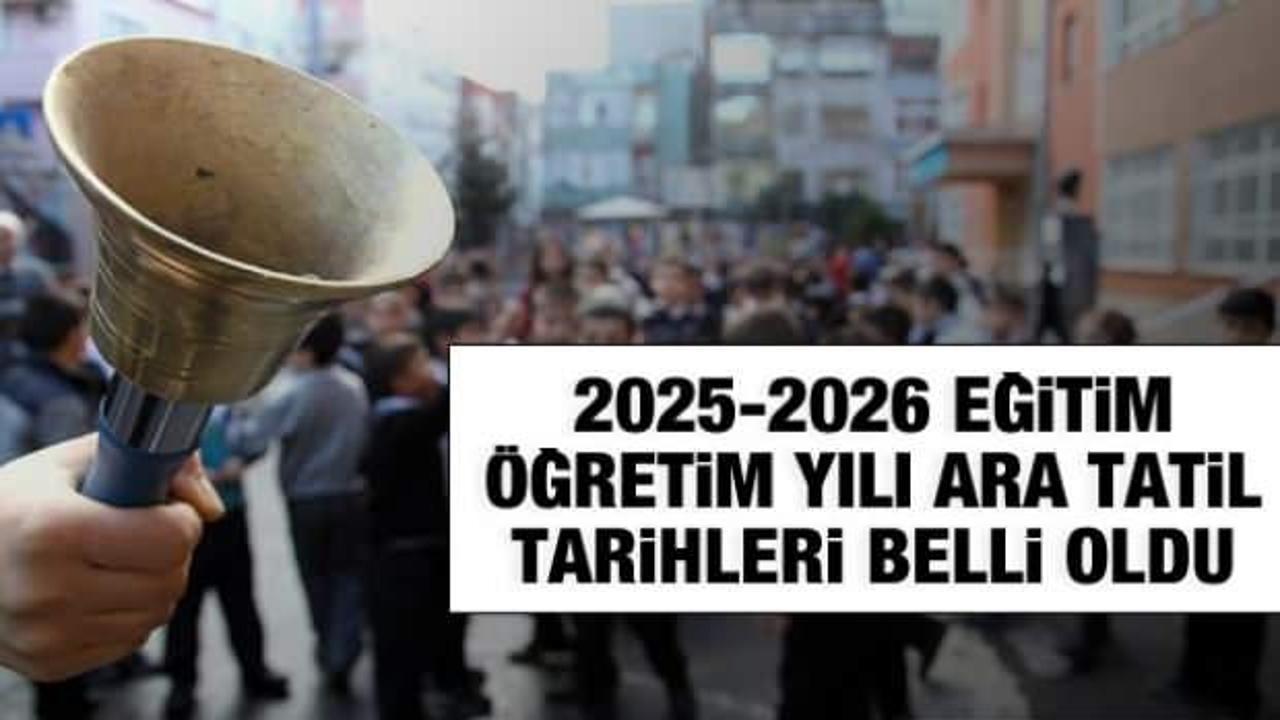 2025-2026 Eğitim öğretim yılı ara tatil tarihleri belli oldu