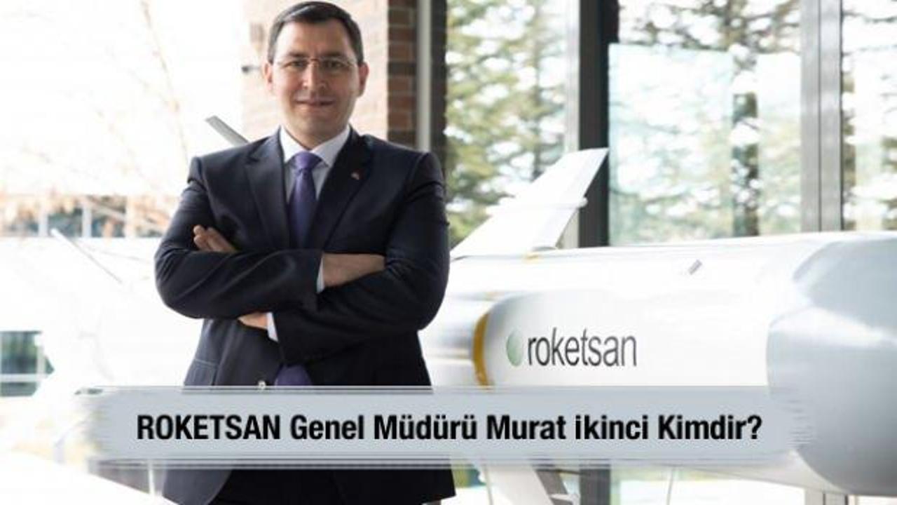 ROKETSAN Genel Müdürü Murat İkinci kimdir? Nereli, kaç yaşında, hangi okuldan mezun?