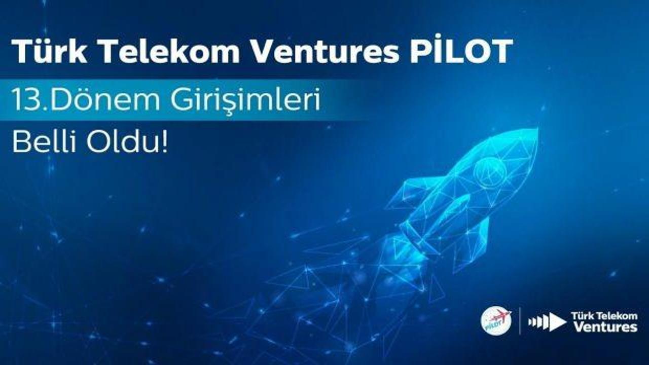Türk Telekom Ventures PİLOT'un 13. döneminde yer alan 10 girişim