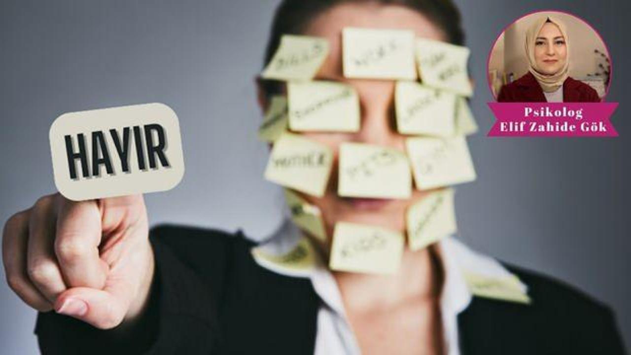 Psikolog Elif Zahide G&ouml;k değerlendirdi: Neden 'hayır' diyemiyorum?