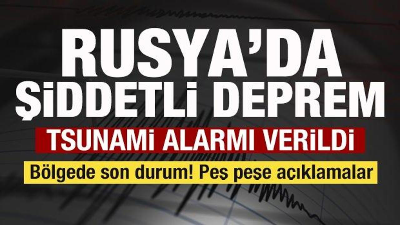 Son dakika: Rusya'da 7,4 büyüklüğünde deprem! Tsunami uyarısı! Son dakika açıklaması
