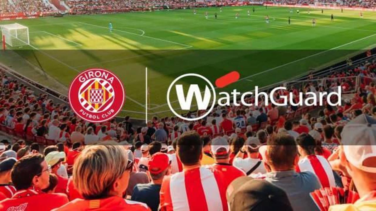 WatchGuard Technologies duyurdu: Girona FC ile imzalar atıldı...