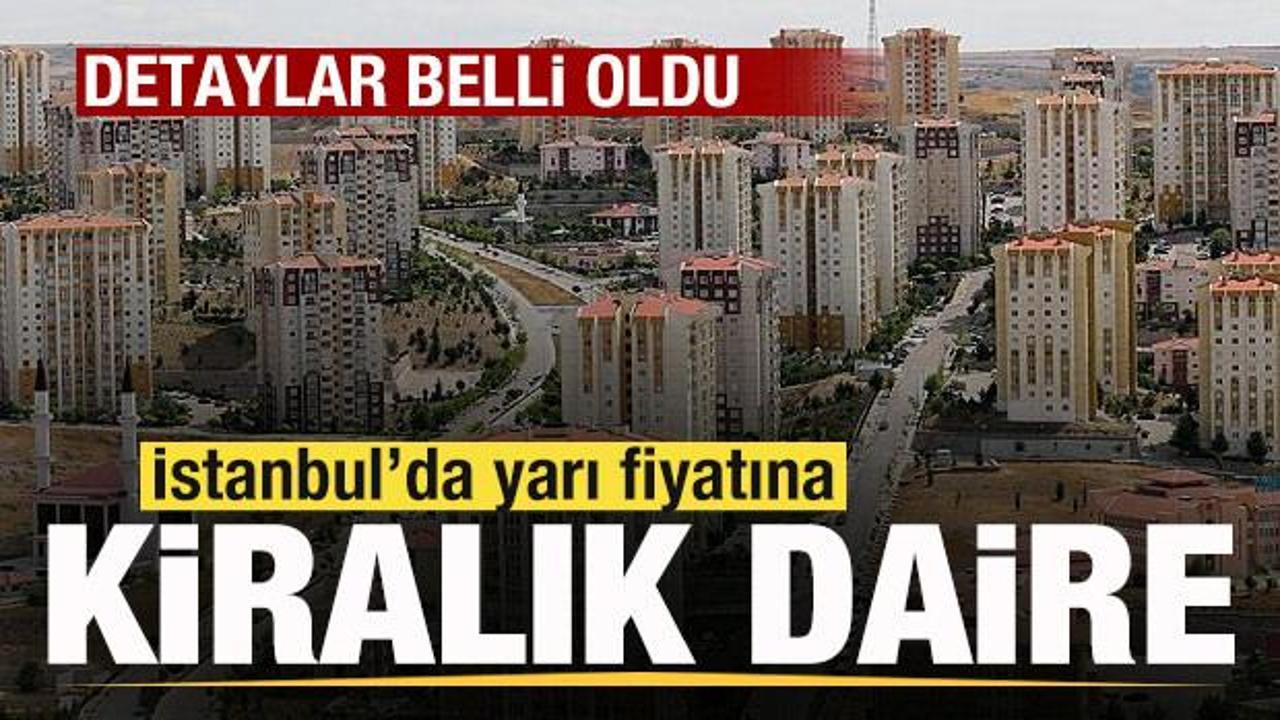 İstanbul'da yarı fiyatına kiralık daire! Merake dilen detaylar belli oldu