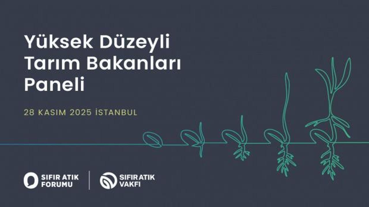 İstanbul'da ‘Yüksek Düzeyli Tarım Bakanları Paneli’ yapılacak