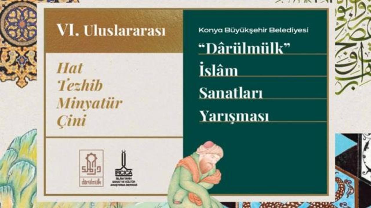 6. 'Darülmülk' Uluslararası İslam Sanatları Yarışması'na başvurular başladı