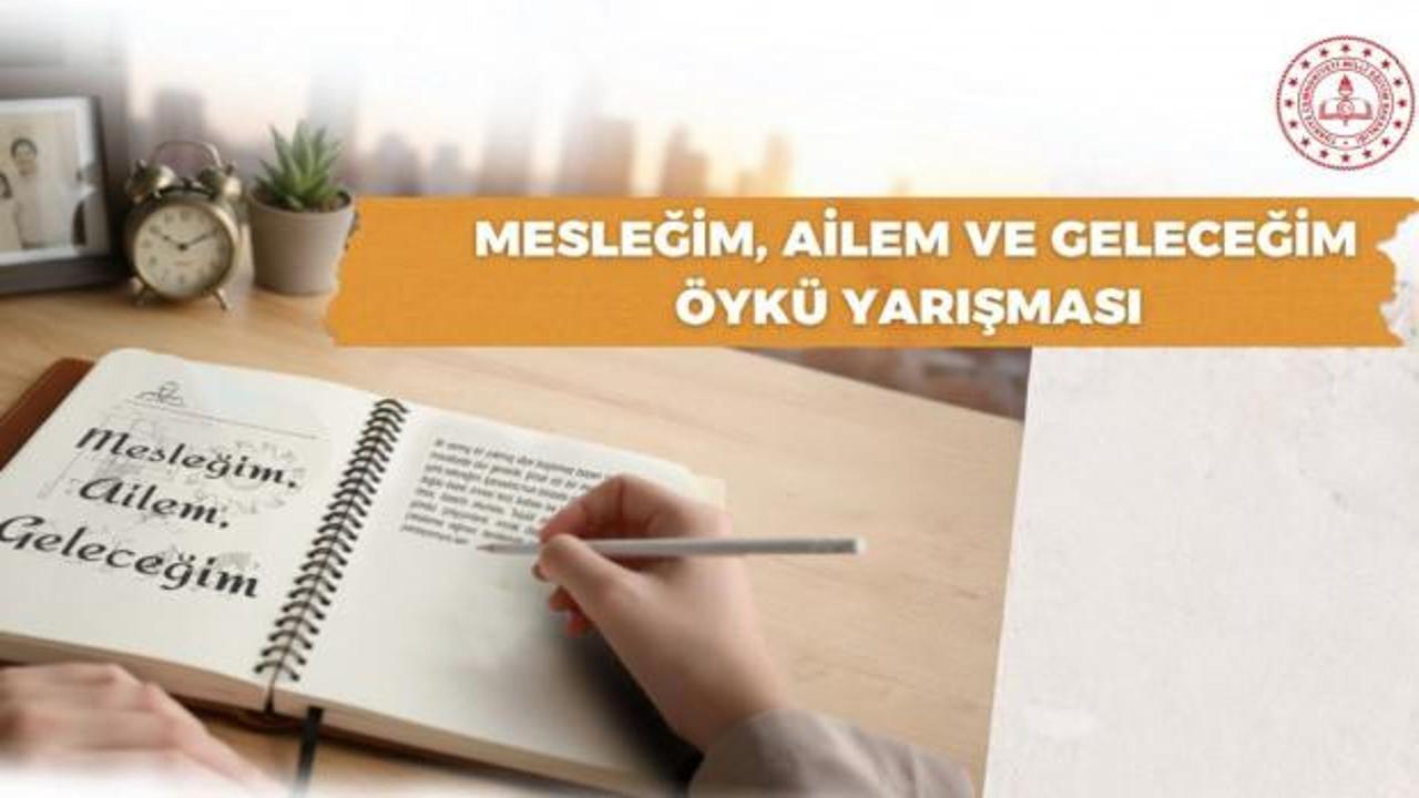 MEB “Mesleğim, Ailem ve Geleceğim” temalı öykü yarışması düzenliyor 