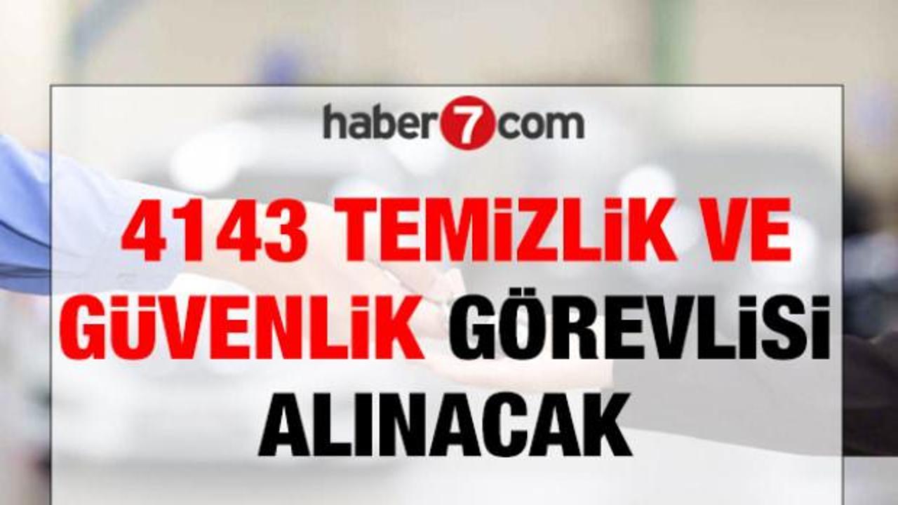 Okullara, hastanelere ve özele 4.143 personel alınacak: Temizlik ve güvenlik görevlisi!
