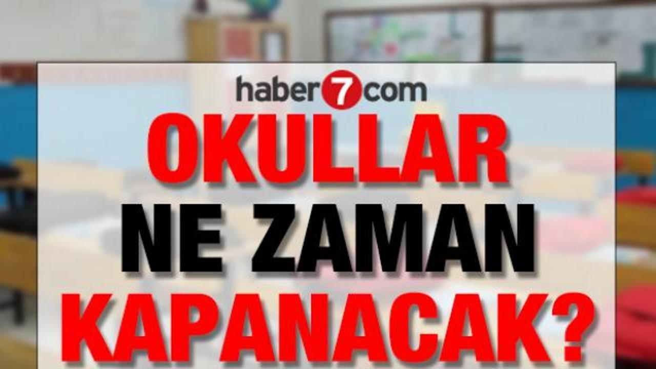 Okullar ne zaman kapanacak, ka&ccedil; g&uuml;n kaldı? MEB okulların tatil tarihleri