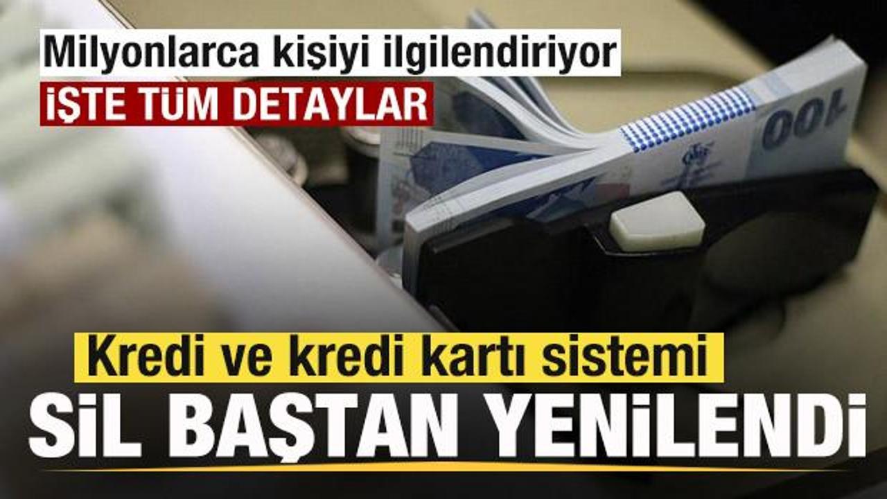 Kredi ve kredi kartı sistemi sil baştan yenilendi! İşte merak edilen tüm detaylar