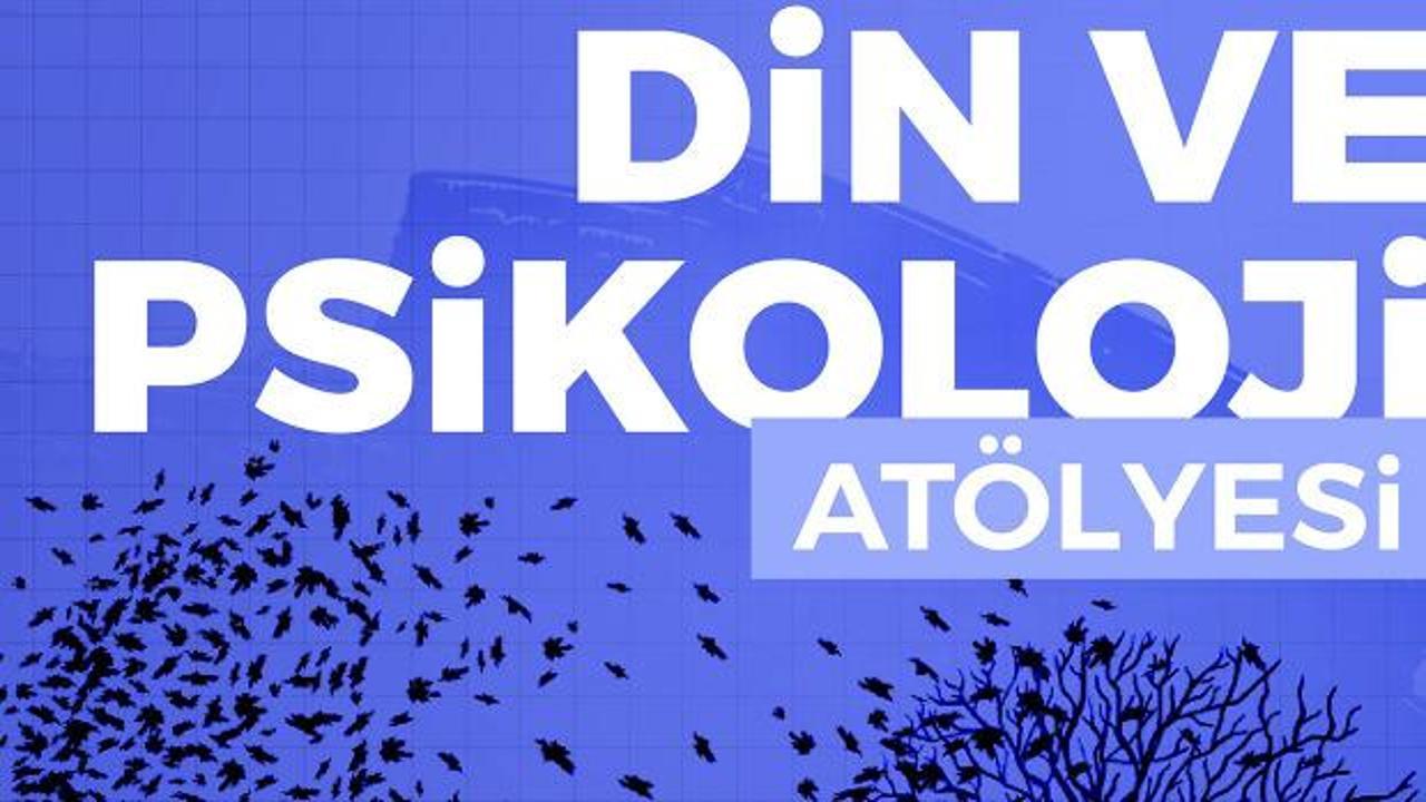 TDV İLKSAY tarafından düzenlenen Din ve Psikoloji Atölyesi için başvurular başladı