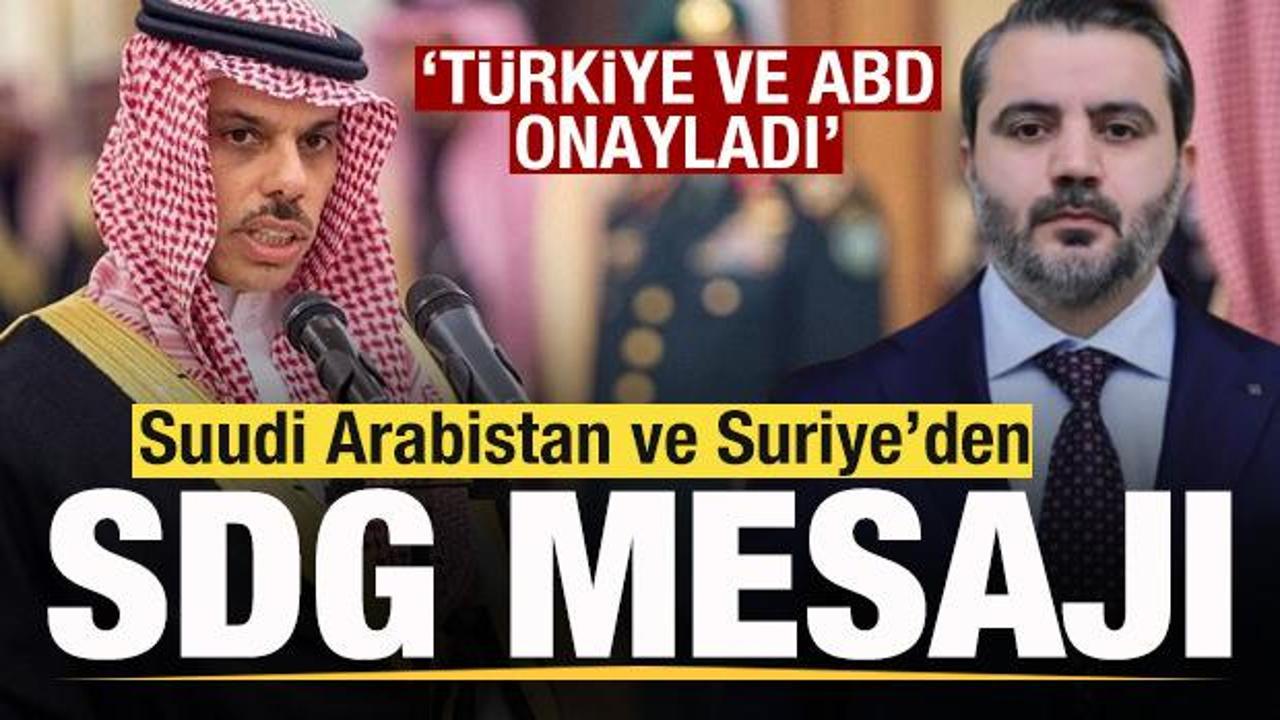 Suudi Arabistan ve Suriye'den son dakika SDG açıklaması: Türkiye ve ABD onayladı